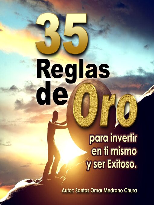 Title details for 35 Reglas de Oro para invertir en ti mismo y ser exitoso by Santos Omar Medrano Chura - Available